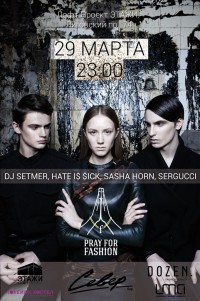 Вечеринка PRAY FOR FASHION BY DOZEN FASHION AGENCY